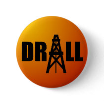 Drill Oil Pinback Buttons