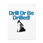Drill Or Be Drilled! Post Card