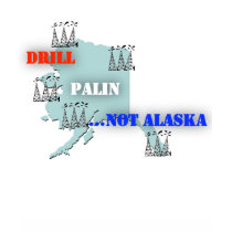 Drill Palin ...not Alaska t-shirts
