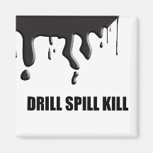 DRILL SPILL KILL REFRIGERATOR MAGNETS