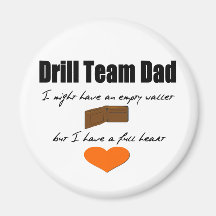 Drill Team Dad- Empty Hearts, Full Wallet Fridge Magnets