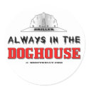 Driller, Always In The Doghouse, Oil Field Sticker