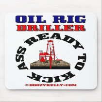 Driller Ready To Kick Ass,Oil Rig Mousepad,Oil