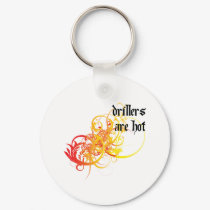 Drillers Are Hot keychains by itsallhot Drillers Are Hot keychains