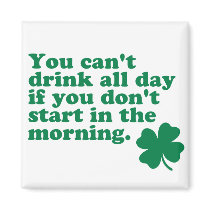 Drink All Day Shirt Refrigerator Magnet