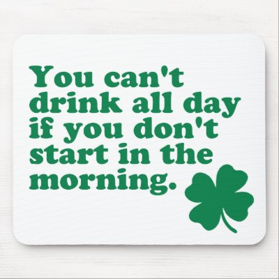 Drink All Day Shirt Mouse Pad