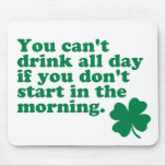 Drink All Day Shirt mousepads