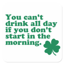 Drink All Day Shirt Square Stickers