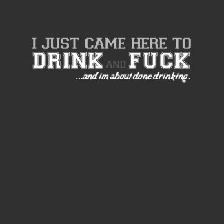 Drink and F**** shirt
