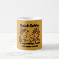 Drink Coffee 11 oz. Mug by TotallyRetro Drink Coffee 11 oz. Mug