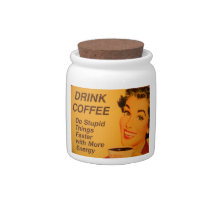 Drink Coffee and Do Stupid Things Faster Candy Dishes