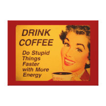 Drink Coffee Canvas Prints