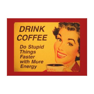 Drink Coffee Canvas Prints