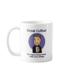 Drink Coffee - Do Stupid Things Faster Mugs