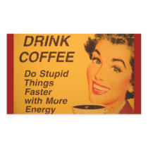 Drink Coffee:  Do Stupid Things Faster Rectangle Stickers