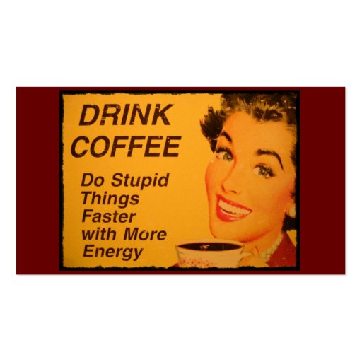 Drink Coffee Do Stupid Things Faster with Energy Business Card (front side)
