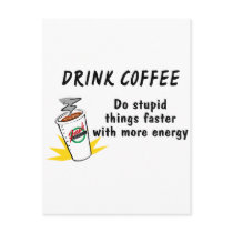 Drink Coffee Do Stupid Things Faster With more Ene postcards