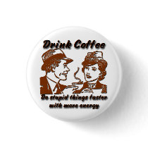 Drink Coffee Mini Button