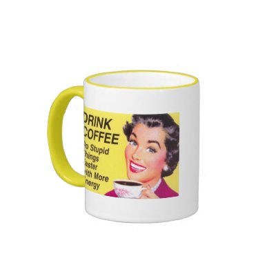 Drink Coffee Mug by tanninggirl