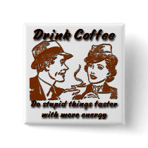 Drink Coffee Square Pin buttons