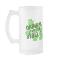 DRINK IT LIKE YOU STOLE IT COFFEE MUGS