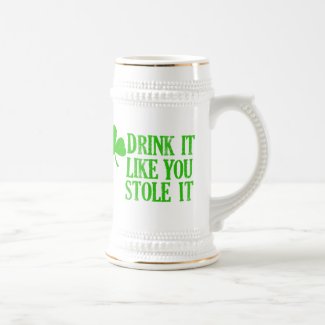 Drink It Like You Stole It Mug