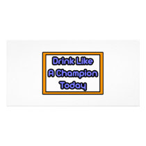 Drink Like a Champion Today photo cards