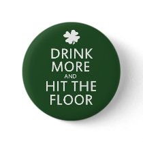 Drink More and Hit the Floor Pin