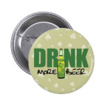 Drink More Irish Green Beer Pinback Buttons