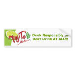 Drink Responsibly or Don't Drink ... Bumper Stickers