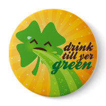 Drink Till Yer Green - Shamrock Button