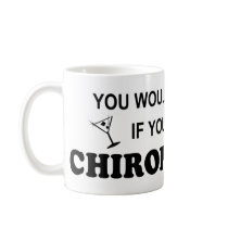 Drink Too - Chiropractor mugs