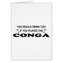 Drink Too - Conga Greeting Cards