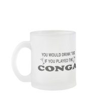 Drink Too - Conga mugs