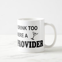 Drink Too - Daycare Provider Coffee Mugs