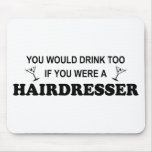 Drink Too - Hairdresser Mousepad