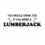 Drink Too - Lumberjack t-shirts
