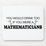 Drink Too - Mathematician mousepads
