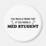 Drink Too - Med Student Fridge Magnet