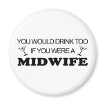 Drink Too - Midwife Refrigerator Magnet