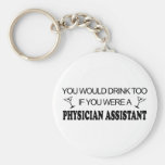Drink Too - Physician Assistant Keychain