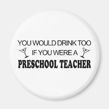 Drink Too - Preschool Teacher Refrigerator Magnet
