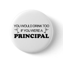 Drink Too - Principal Pinback Button