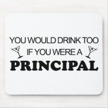 Drink Too - Principal Mouse Pad
