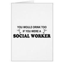 Drink Too - Social Worker Greeting Card
