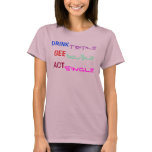 DRINK TRIPLE SEE DOUBLE ACT SINGLE t-shirts