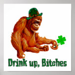 Drink Up, B***** Posters