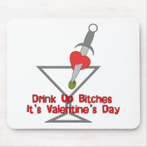 Drink Up Bi***s Mousepad
