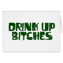 Drink Up Bitches Greeting Card