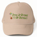Drink Up Bitches hats by orsobear Drink Up Bitches hats